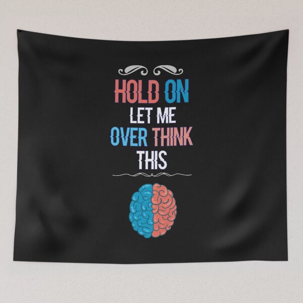 Item preview, Hold on let me overthink this designed and sold by AliAze.