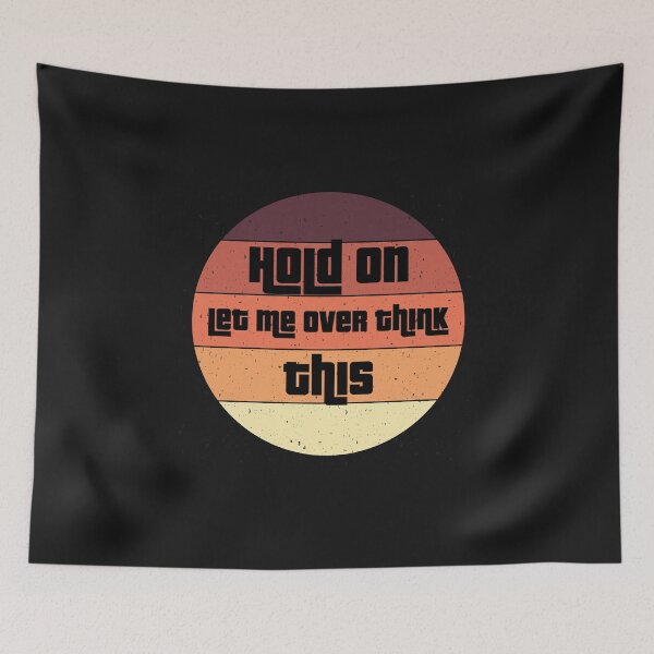 Item preview, Hold on let me overthink this Vintage style designed and sold by AliAze.