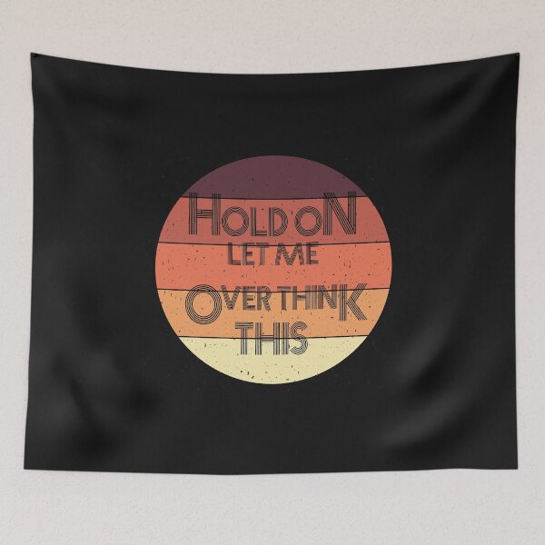 Item preview, Hold on let me overthink this vintage style designed and sold by AliAze.