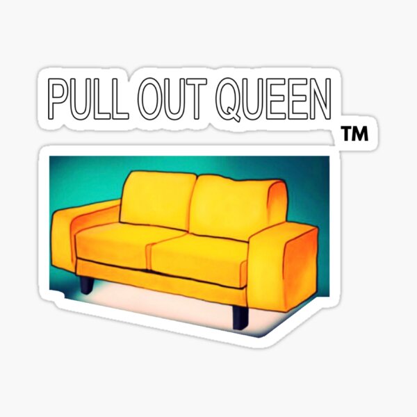 PULL OUT QUEEN Sticker