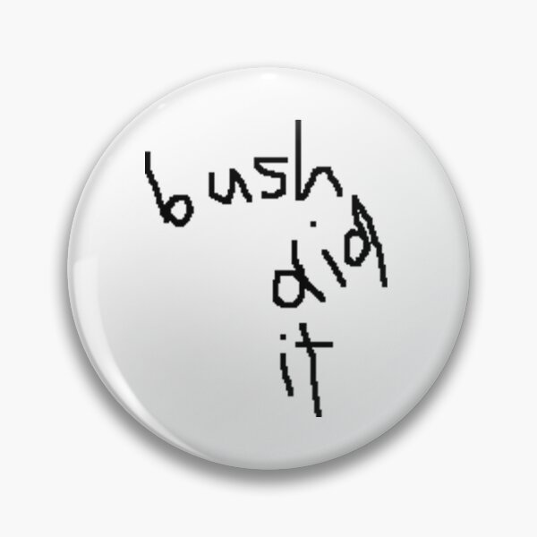 Item preview, bush did it designed and sold by reneeallison.