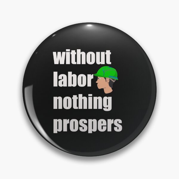 Item preview, Happy labor day quote, without labor nothing prospers designed and sold by unique things.