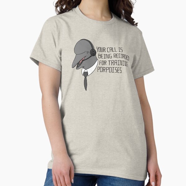 For Training Porpoises Classic T-Shirt