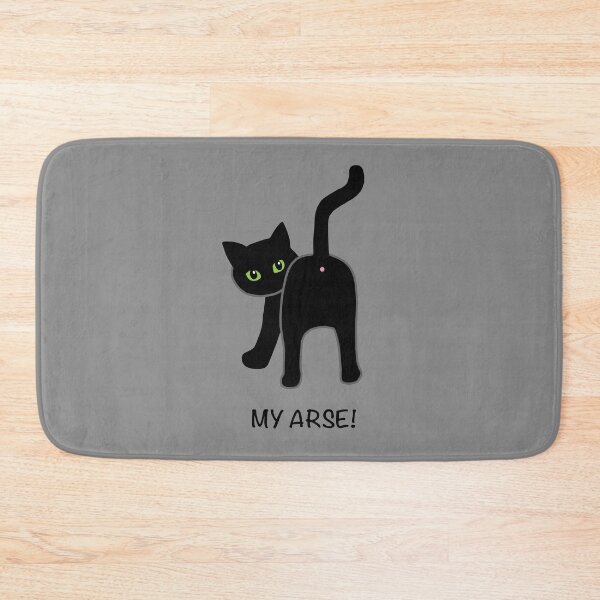 Item preview, My Arse! designed and sold by Scat the cat.