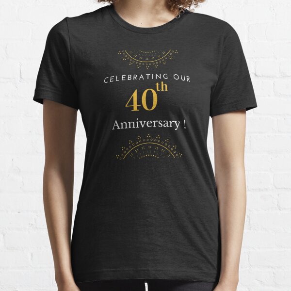 40th anniversary shirts