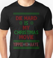 Die Hard is my Christmas Movie! Unisex T-Shirt