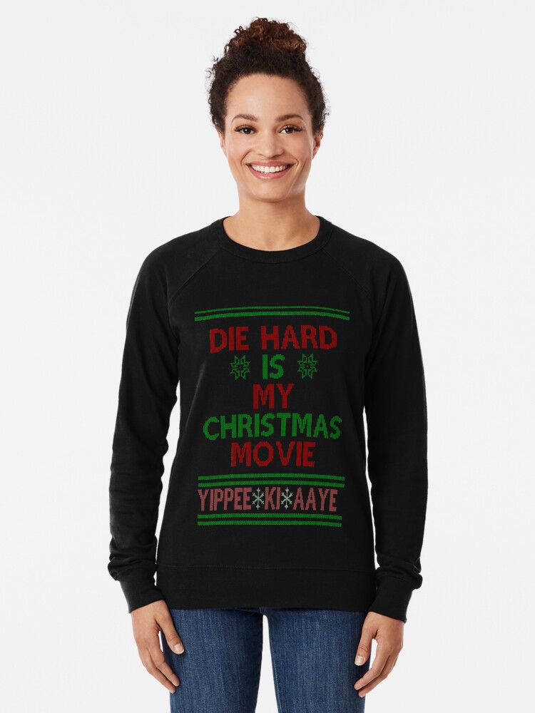 Die hard christmas sweatshirt online