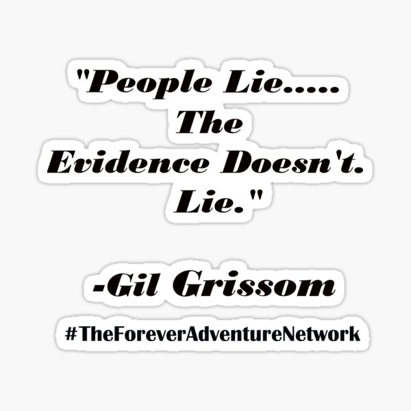 People Lie, Evidence Doesn't Sticker