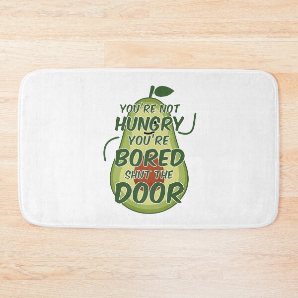 Item preview, Youre Not Hungry Youre Bored Shut The Door designed and sold by yacine12353.