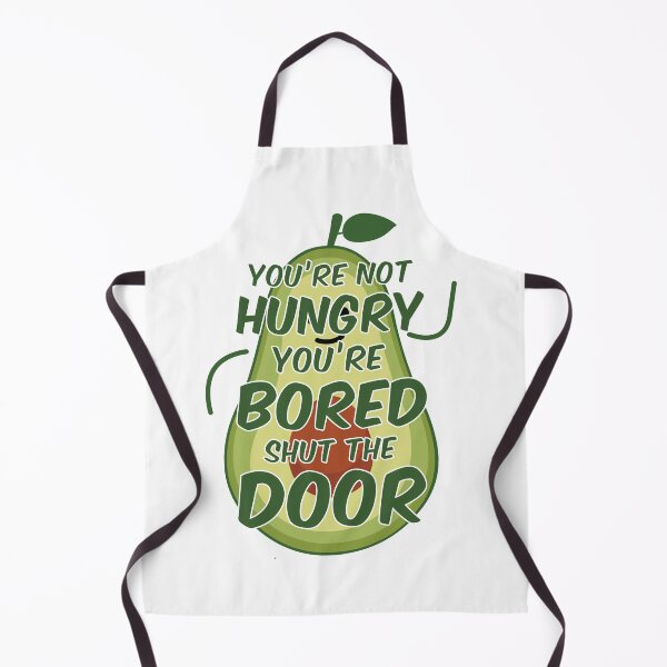 Item preview, Youre Not Hungry Youre Bored Shut The Door designed and sold by yacine12353.