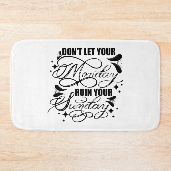 Item preview, Don’t Let Your Monday Ruin Your Sunday 1 designed and sold by Gsallicat.