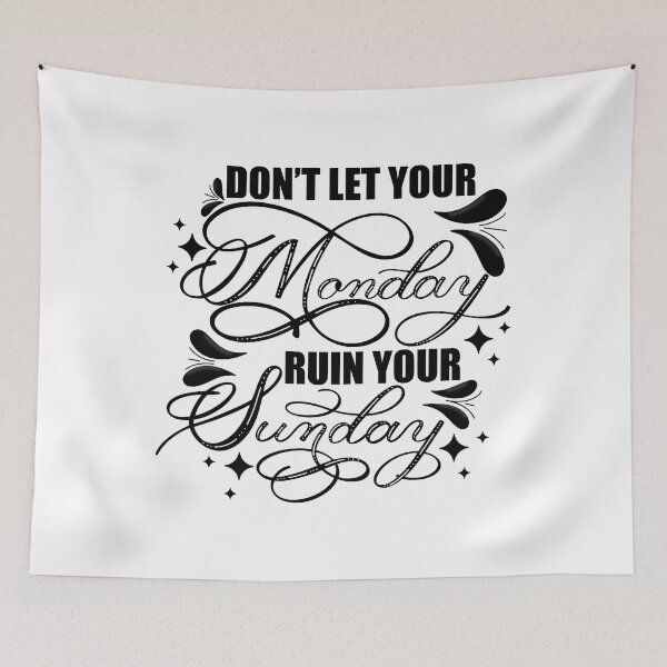 Item preview, Don’t Let Your Monday Ruin Your Sunday 1 designed and sold by Gsallicat.
