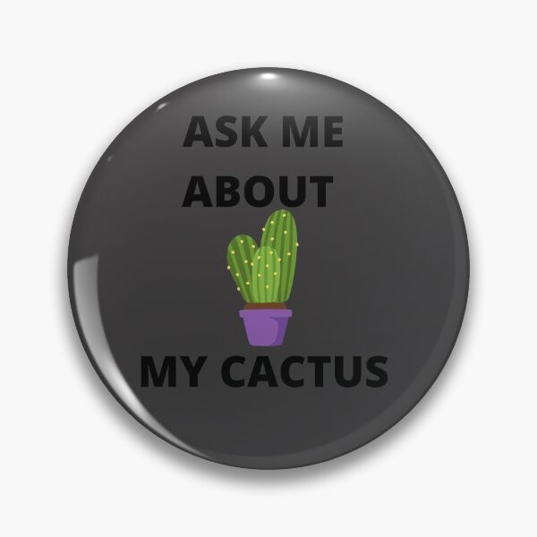 Item preview, ASK ME ABOUT MY CACTUS designed and sold by Imaginative Expressions⭐️ ⭐️ ⭐️ ⭐️ ⭐️.