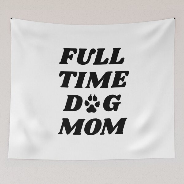 Item preview, Full time dog mom  designed and sold by Inspirationmotivation.