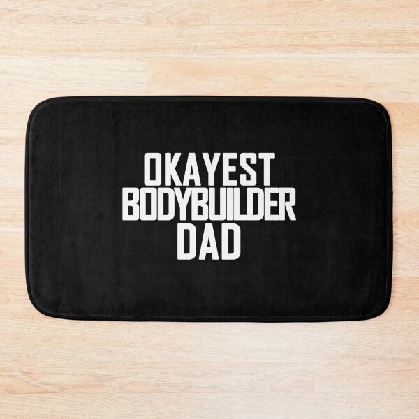 Item preview, Okayest bodybuilder dad designed and sold by GPCDesign.