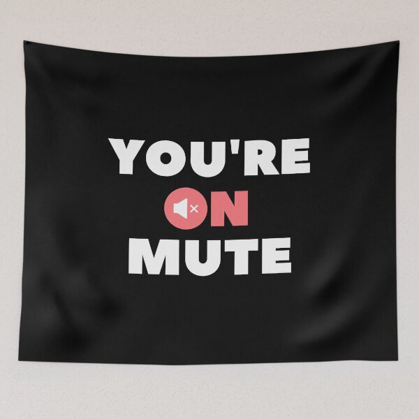 Item preview, You're On Mute designed and sold by JulianoZn97.