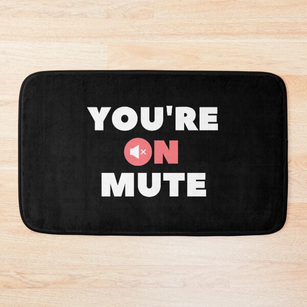 Item preview, You're On Mute designed and sold by JulianoZn97.