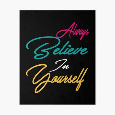 believe quotes short | believe in yourself speech | believe in yourself quotes sports | believe in yourself quotes images Art Board Print