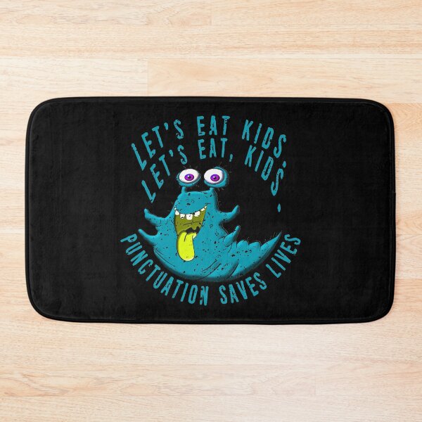 Item preview, Lets Eat Kids. Lets Eat, Kids. Punctuation Saves Lives. Funny Grammar Teacher Halloween and Anytime Quote. Blue Monster. designed and sold by UrTops.
