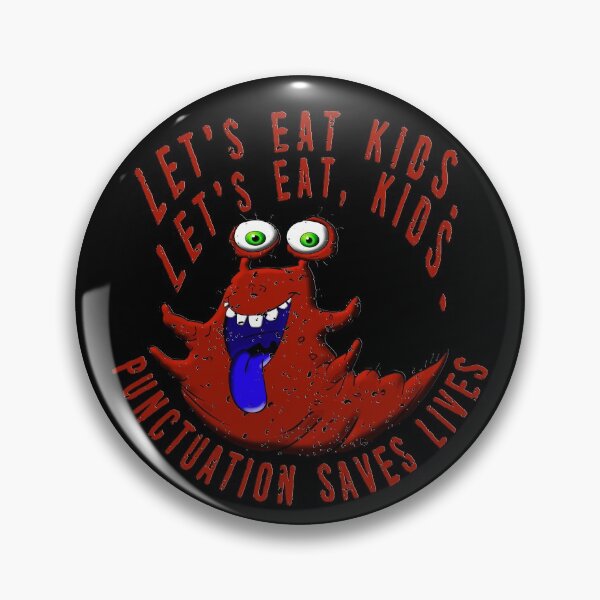 Item preview, Lets Eat Kids. Lets Eat, Kids. Punctuation Saves Lives. Funny Grammar Teacher Halloween and Anytime Quote. Dark Red Monster. designed and sold by UrTops.