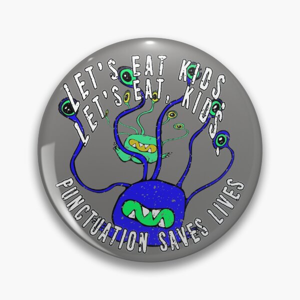 Item preview, Lets Eat Kids. Lets Eat, Kids. Punctuation Saves Lives. Funny Grammar Teacher Halloween and Anytime Quote. Blue Monster. designed and sold by UrTops.