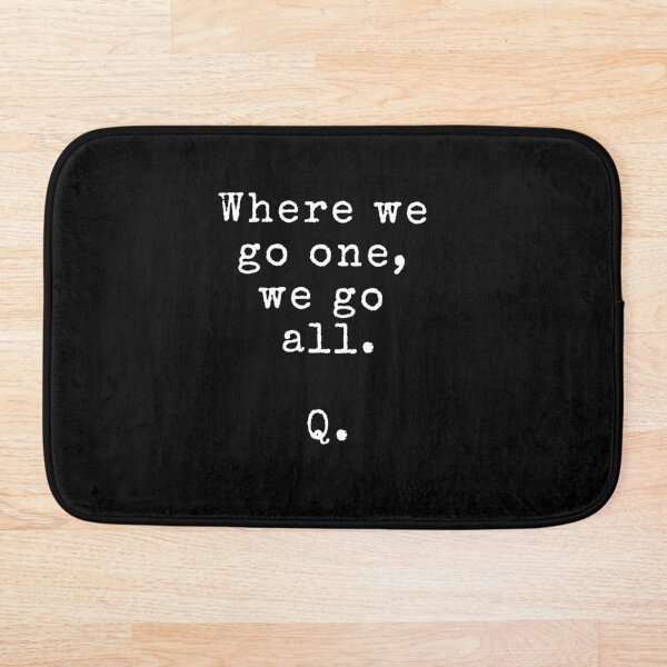 Where we go one, we go all. Q. - Typewriter Bath Mat