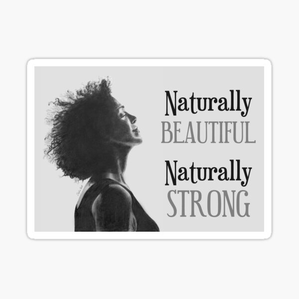 naturally-beautiful-naturally-strong-sticker-for-sale-by