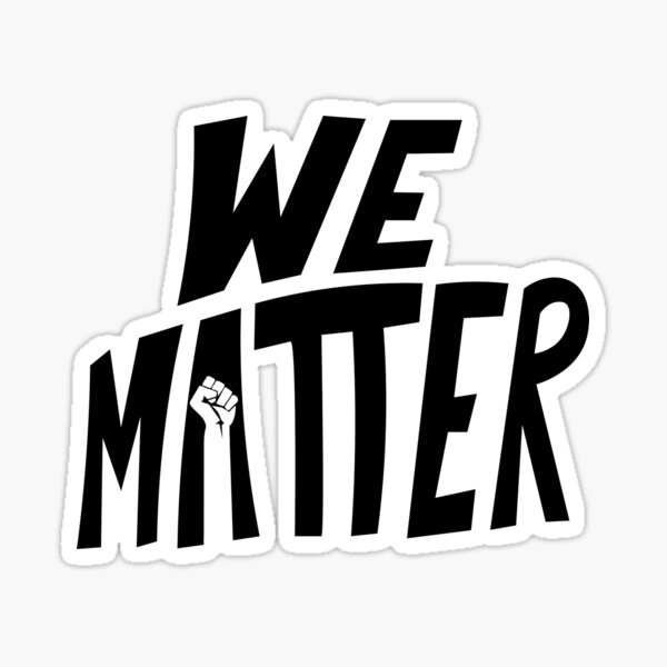 Item preview, We Matter designed and sold by DeoArtandDesign.