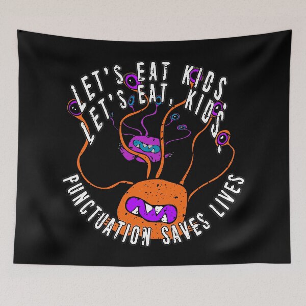 Item preview, Lets Eat Kids. Lets Eat, Kids. Punctuation Saves Lives. Funny Grammar Teacher Halloween and Anytime Quote. Orange Monster. designed and sold by UrTops.