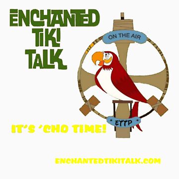 Artwork thumbnail, Enchanted Tiki Talk "It's 'Cho Time! by tikitalkpodcast