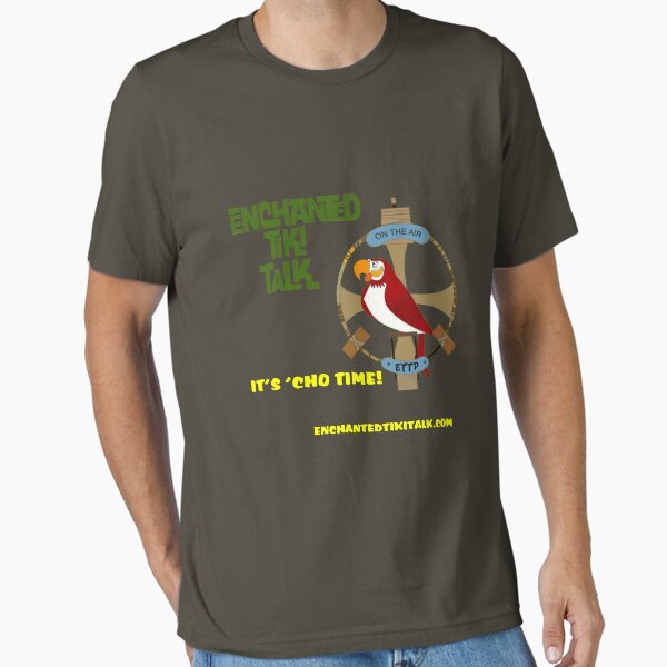 Enchanted Tiki Talk "It's 'Cho Time! Essential T-Shirt