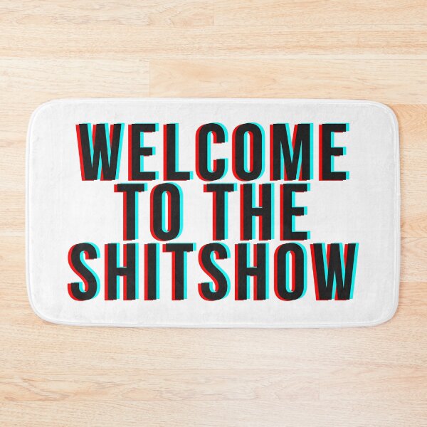 Aperçu de l'œuvre BIENVENUE SUR LE SHITSHOW créée et vendue par MadEDesigns.