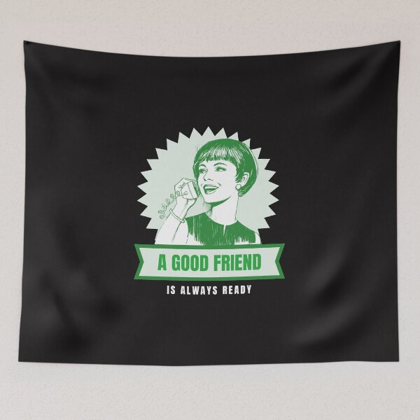 Item preview, A Good Friend is Always Ready! designed and sold by BrashBear.