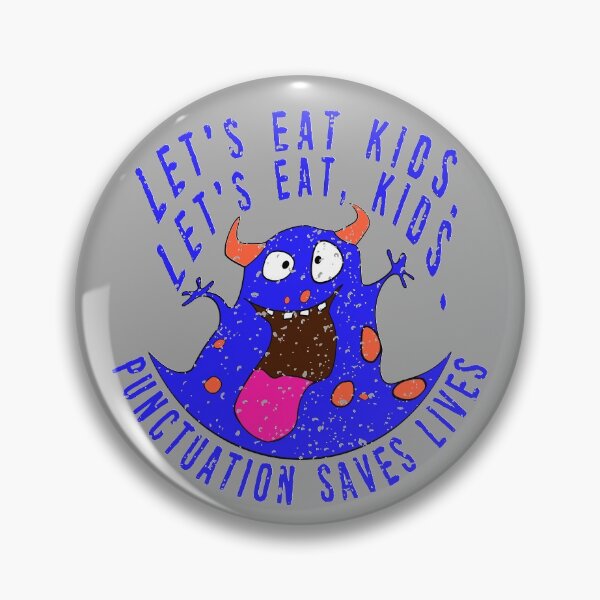 Item preview, Lets Eat Kids. Lets Eat, Kids. Punctuation Saves Lives. Funny Grammar Teacher Halloween and Anytime Quote. Blue Horned Monster. designed and sold by UrTops.