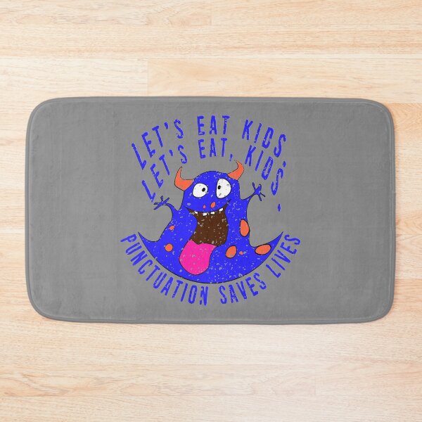 Item preview, Lets Eat Kids. Lets Eat, Kids. Punctuation Saves Lives. Funny Grammar Teacher Halloween and Anytime Quote. Blue Horned Monster. designed and sold by UrTops.