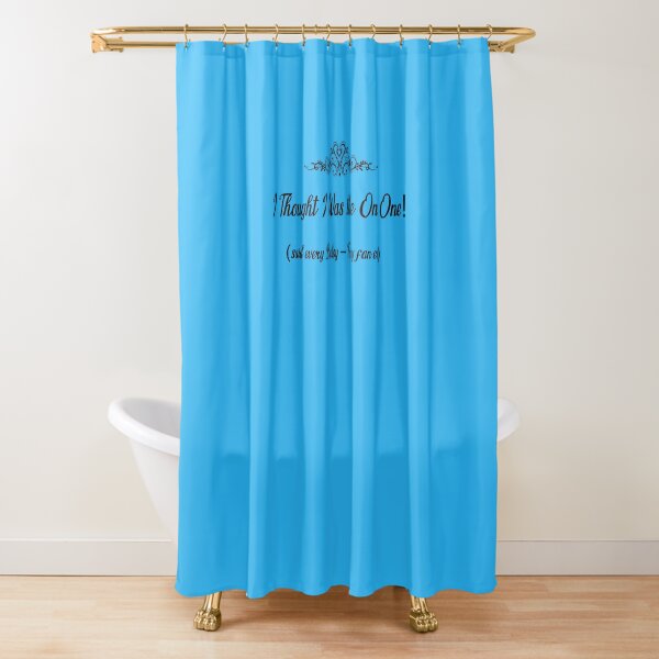I Thought I Was the Only One! -- Betsy-Tacy Shower Curtain