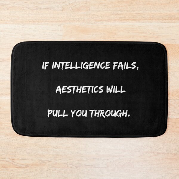 Item preview, If intelligence fails, aesthetics will pull you through. designed and sold by Kingofdotlondon.