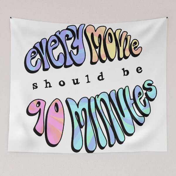Item preview, every movie should be 90 minutes designed and sold by abipinn.