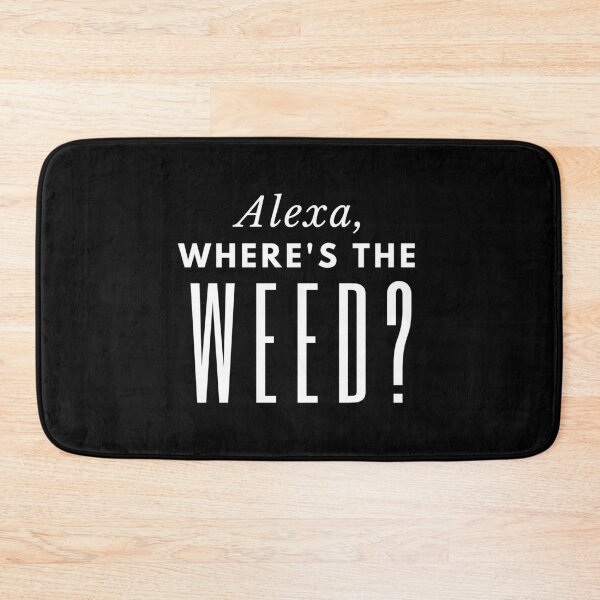 Item preview, Alexa, Where's The Weed? White designed and sold by Dabbrina.