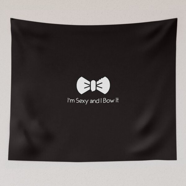 Item preview, I'm Sexy and I Bow It designed and sold by Coolshirts262.