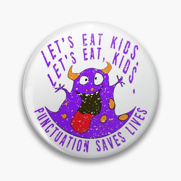 Item preview, Lets Eat Kids. Lets Eat, Kids. Punctuation Saves Lives. Funny Grammar Teacher Halloween and Anytime Quote. Purple Horned Monster. designed and sold by UrTops.