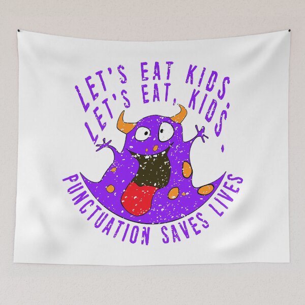 Item preview, Lets Eat Kids. Lets Eat, Kids. Punctuation Saves Lives. Funny Grammar Teacher Halloween and Anytime Quote. Purple Horned Monster. designed and sold by UrTops.