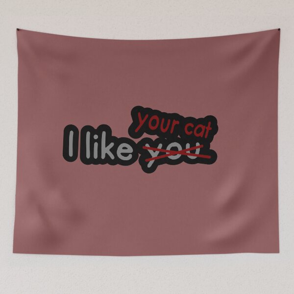 Item preview, I like you(r cat) designed and sold by MoonLilly18.