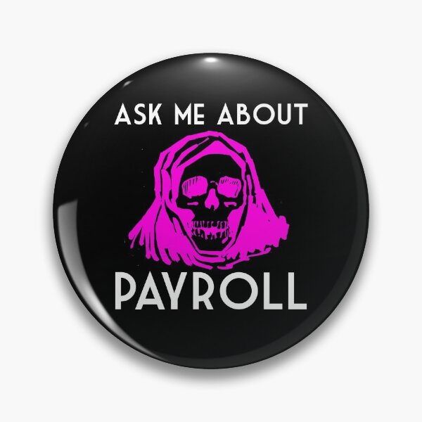 Item preview, ASK ME ABOUT PAYROLL Pink Grim Reaper Funny White Text HUMAN RESOURCES FUNNY OFFICE designed and sold by kwiebe34.