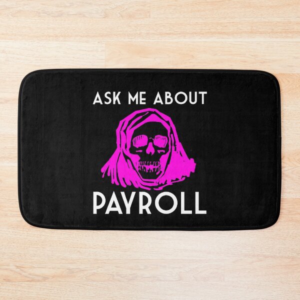 Item preview, ASK ME ABOUT PAYROLL Pink Grim Reaper Funny White Text HUMAN RESOURCES FUNNY OFFICE designed and sold by kwiebe34.