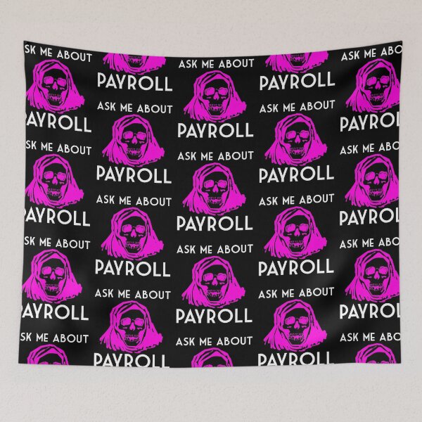 Item preview, ASK ME ABOUT PAYROLL Pink Grim Reaper Funny White Text HUMAN RESOURCES FUNNY OFFICE designed and sold by kwiebe34.
