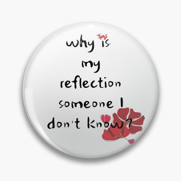 Item preview, Why is my reflection someone I don't know? designed and sold by SpicyCherrys.
