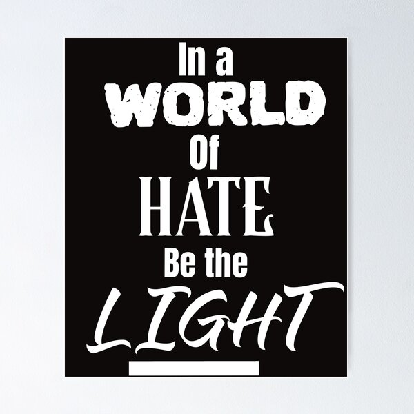 Item preview, In a world of hate be the light designed and sold by Shirt Slanger.