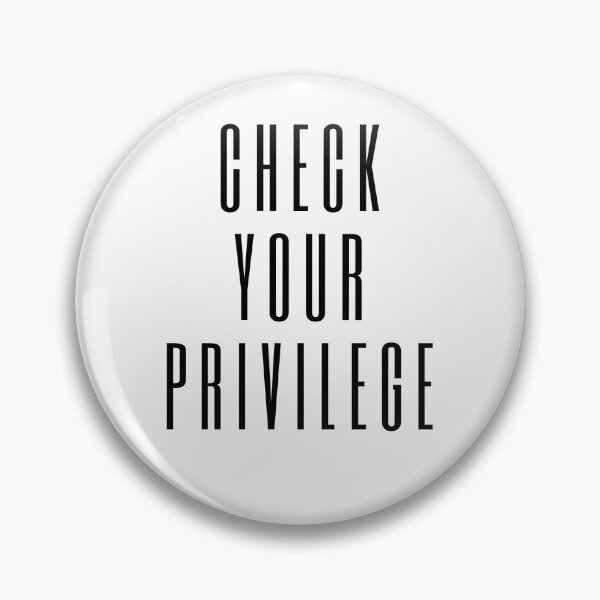 Item preview, Check Your Privilege designed and sold by nicole6830.