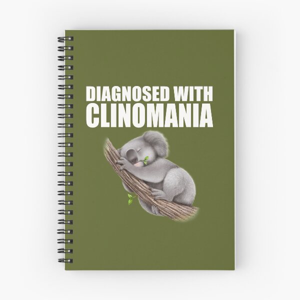 Item preview, Diagnosed with Clinomania designed and sold by TonsPOD.